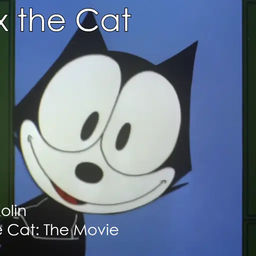 Felix the Cat (David Kolin, Felix the Cat: The Movie-EN)