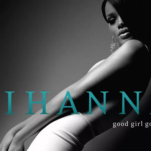 Rihanna (Good Girl Gone Bad Era)
