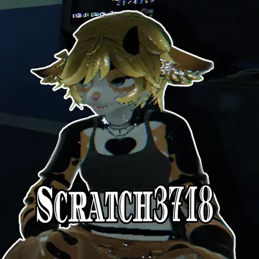 Scratch3718 (Personal Friend)