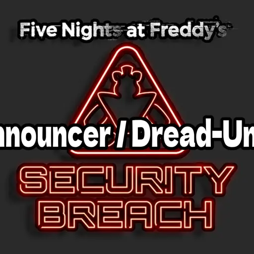 Announcer / Dread-Unit (FNAF: Security Breach)